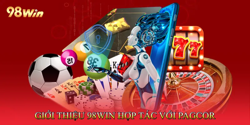 Giới thiệu 98Win hợp tác với PAGCOR